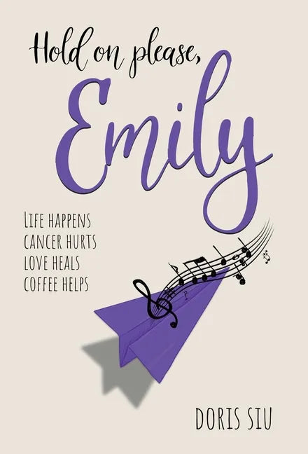Hold on please, Emily: A Powerful Novel About Love, Music, and Hope - Hardcover