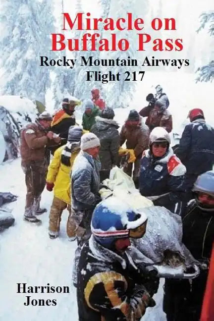 Miracle on Buffalo Pass: Rocky Mountain Airways Flight 217 - Paperback