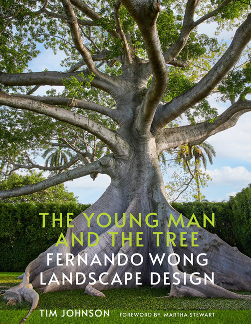 The Young Man and the Tree: Fernando Wong Landscape Design - Hardcover