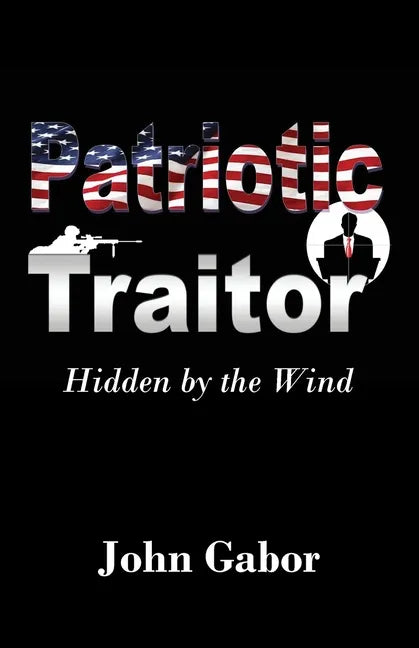 The Patriotic Traitor: Hidden by the Wind - Paperback