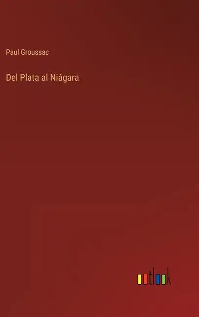 Del Plata al Niágara - Hardcover