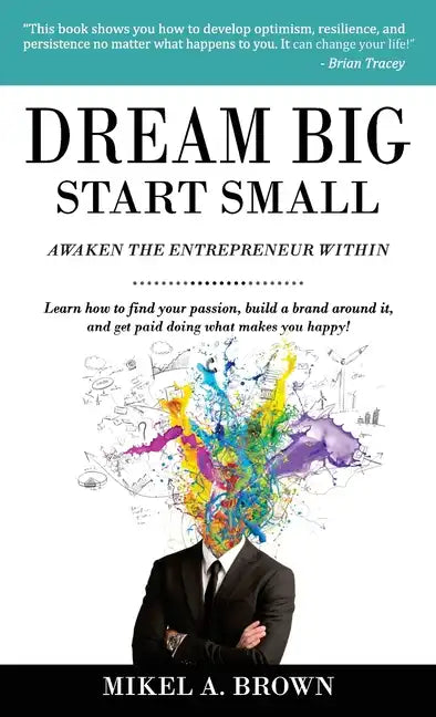 Dream Big Start Small - Hardcover