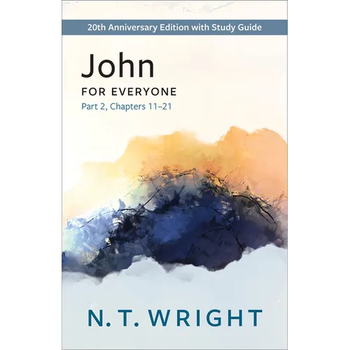 John for Everyone, Part 2: 20th Anniversary Edition with Study Guide, Chapters 11-21 - Paperback