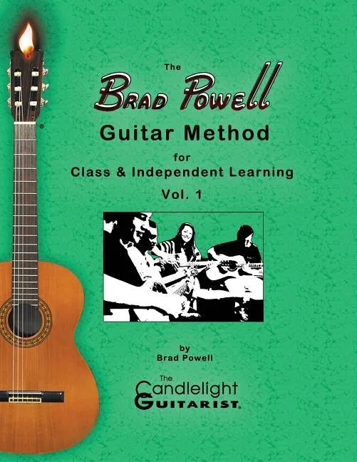 The Brad Powell Guitar Method: for Class & Independent Learning - Vol. 1 - Paperback