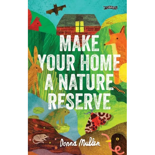 Make Your Home a Nature Reserve - Hardcover