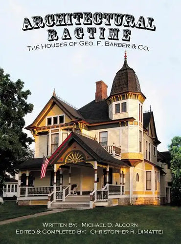 Architectural Ragtime: The Houses of Geo. F. Barber & Co. - Hardcover