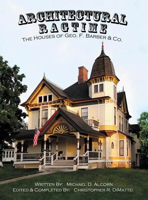 Architectural Ragtime: The Houses of Geo. F. Barber & Co. - Hardcover