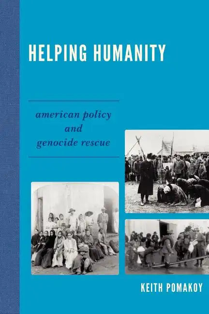 Helping Humanity: American Policy and Genocide Rescue - Paperback