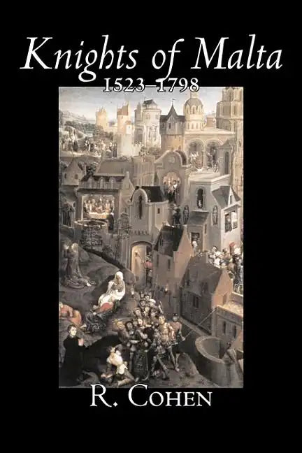 Knights of Malta, 1523-1798 by Reuben Cohen, History, Italy, Western Europe - Hardcover