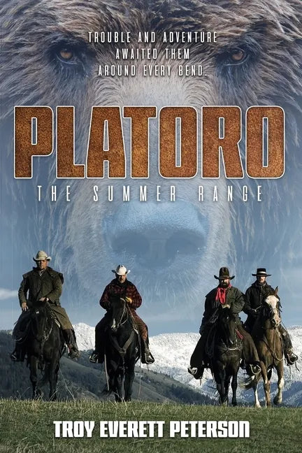 Platoro The Summer Range: Trouble and Adventure Awaited Them Around Every Bend - Paperback