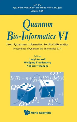 Quantum Bio-Informatics VI: From Quantum Information to Bio-Informatics - Proceedings of Quantum Bio-Informatics 2014 - Hardcover