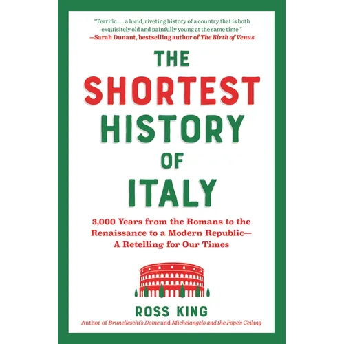 The Shortest History of Italy: 3,000 Years from the Romans to the Renaissance to a Modern Republic - A Retelling for Our Times - Paperback