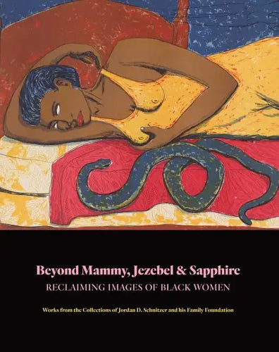 Beyond Mammy, Jezebel & Sapphire: Reclaiming Images of Black Women - Hardcover