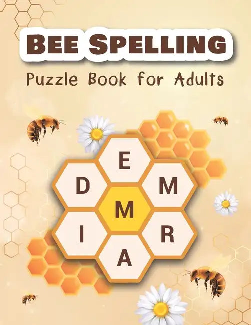 Bee Spelling Puzzle Book for Adults: Unscramble and Sequential Spelling Word Games - Paperback