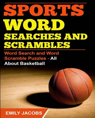 Sports Word Searches and Scrambles: Word Search and Word Scramble Puzzles - All About Basketball - Paperback
