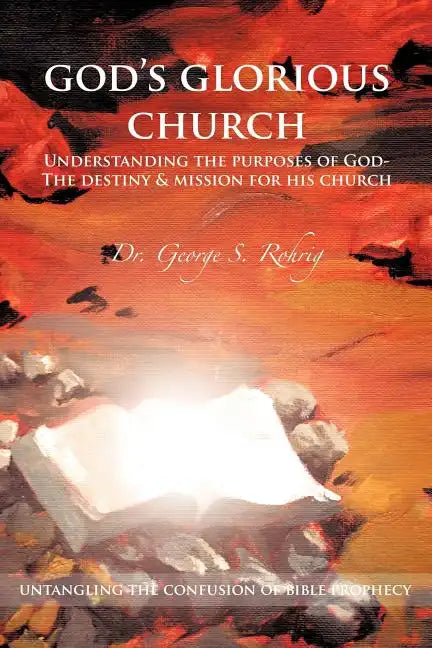 God's Glorious Church: Understanding the Purposes of God - Paperback