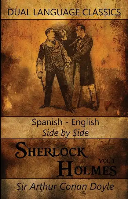 Sherlock Holmes Vol 1 - Spanish English Side By Side Dual Language Classics - Paperback