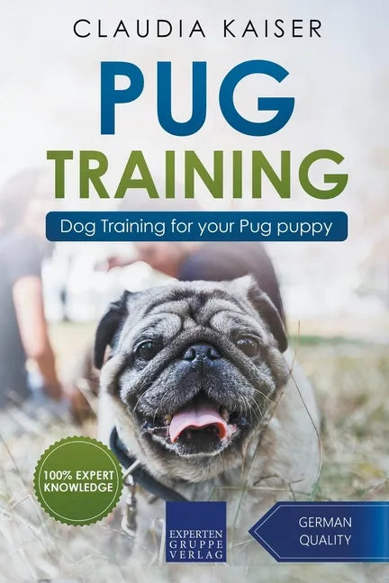 Pug Training: Dog Training for Your Pug Puppy - Paperback