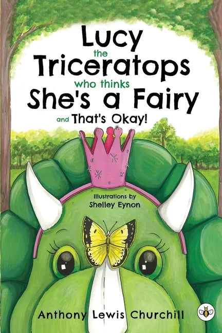 Lucy the Triceratops Who Thinks She's a Fairy and That's Okay! - Paperback
