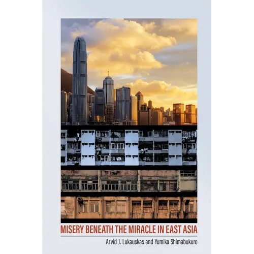 Misery Beneath the Miracle in East Asia - Paperback