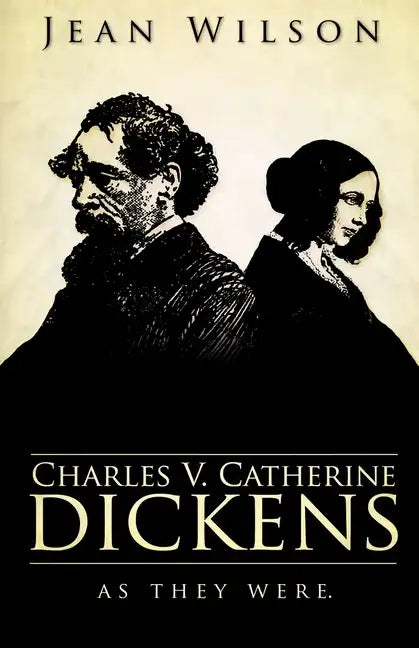 Charles V Catherine Dickens: As They Were - Paperback