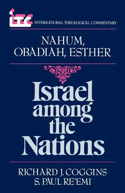Israel Among the Nations: A Commentary on the Books of Nahum and Obadiah and Esther - Paperback