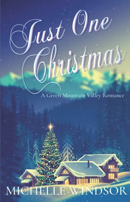 Just One Christmas: A Green Mountain Valley Romance - Paperback