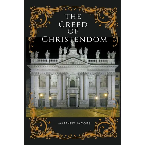 The Creed of Christendom - Paperback