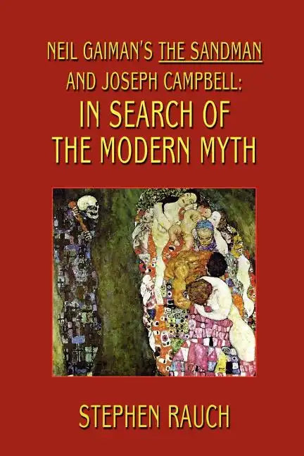 Neil Gaiman's The Sandman and Joseph Campbell: In Search of the Modern Myth - Paperback