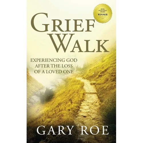 Grief Walk: Experiencing God After the Loss of a Loved One - Paperback