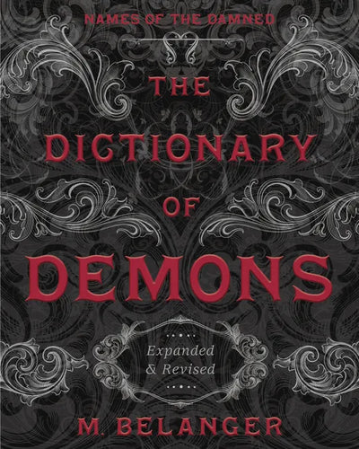 The Dictionary of Demons: Expanded & Revised: Names of the Damned - Paperback