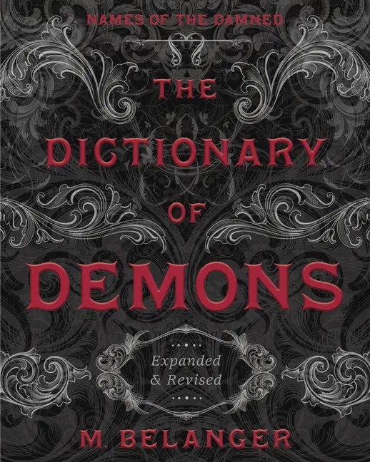 The Dictionary of Demons: Expanded & Revised: Names of the Damned - Paperback