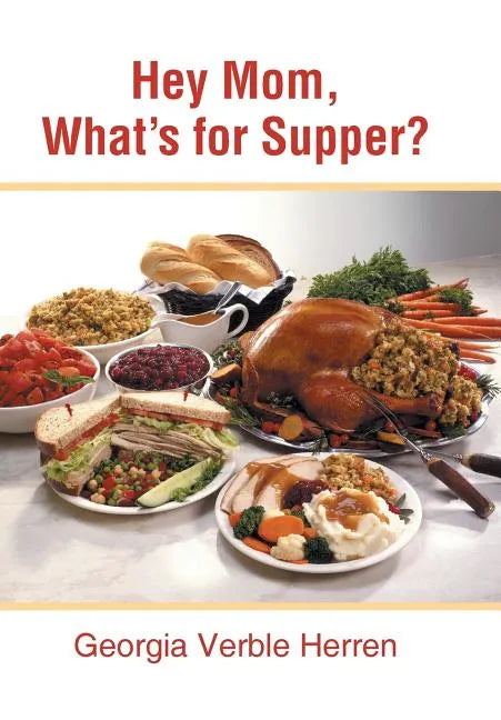 Hey Mom, What's for Supper? - Hardcover