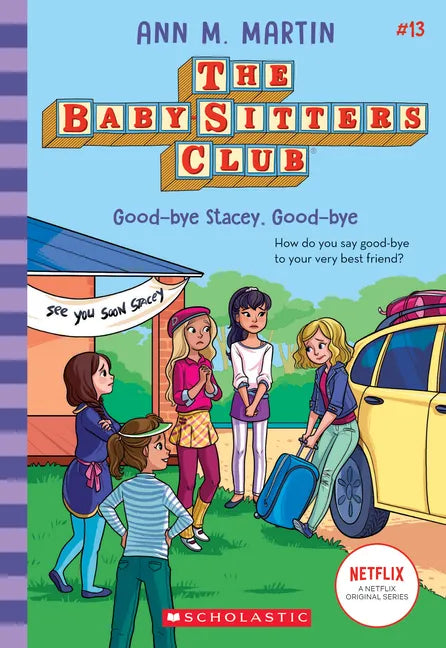 Good-Bye Stacey, Good-Bye (the Baby-Sitters Club #13): Volume 13 - Paperback