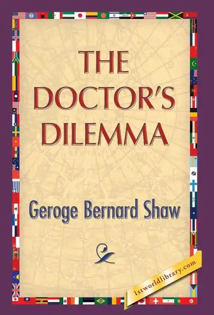 The Doctor's Dilemma - Hardcover