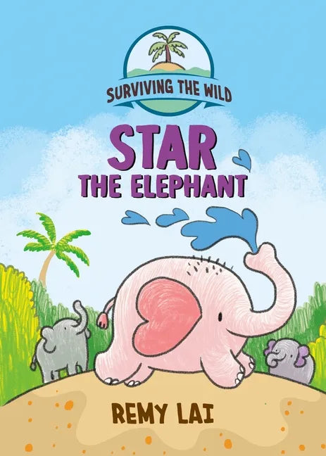 Surviving the Wild: Star the Elephant - Hardcover