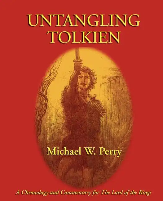 Untangling Tolkien: A Chronological Reference to the Lord of the Rings - Paperback