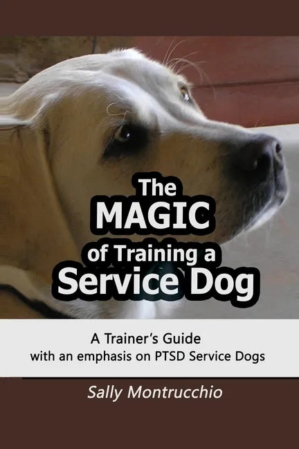 The Magic of Training a Service Dog - Paperback