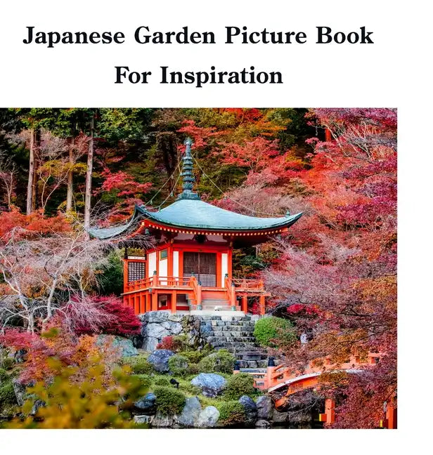 Japanese Garden Picture Book For Inspiration - Hardcover