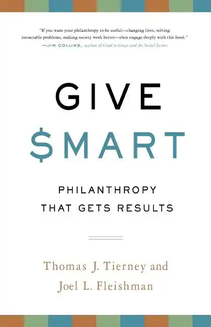 Give Smart: Philanthropy That Gets Results - Paperback