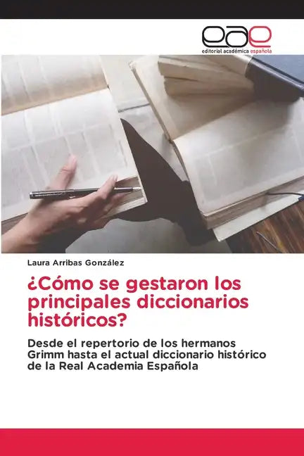 ¿Cómo se gestaron los principales diccionarios históricos? - Paperback