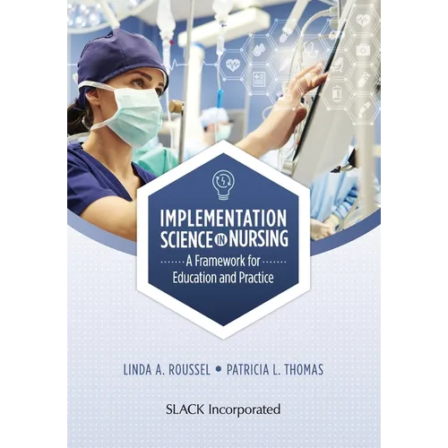Implementation Science in Nursing: A Framework for Education and Practice - Paperback