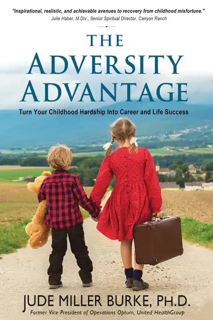 The Adversity Advantage: Turn Your Childhood Hardship Into Career and Life Success - Paperback