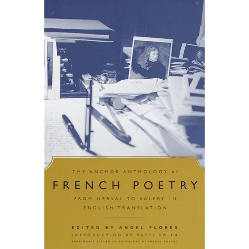 The Anchor Anthology of French Poetry: From Nerval to Valery in English Translation - Paperback