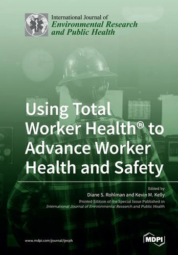 Using Total Worker Health(R) to Advance Worker Health and Safety - Paperback