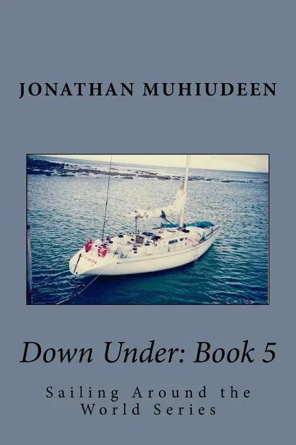 Down Under: Book 5: Sailing Around the World Series - Paperback