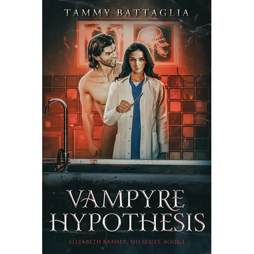 Vampyre Hypothesis: Elizabeth Ramsey, MD Series Book 1 - Paperback