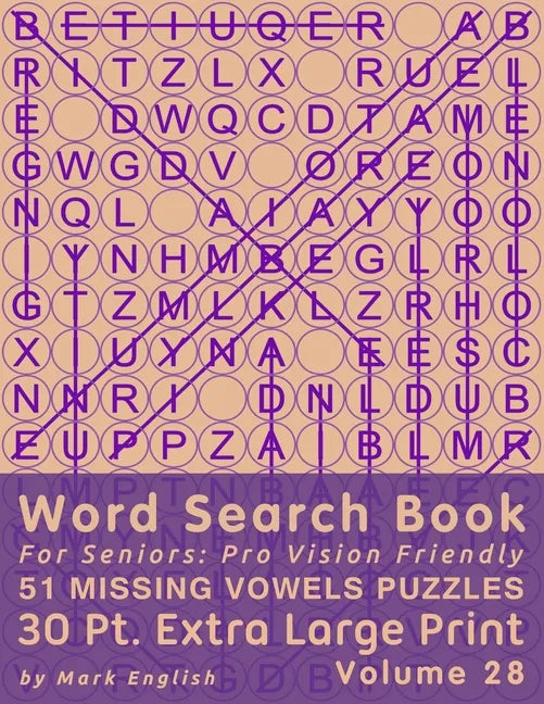 Word Search Book For Seniors: Pro Vision Friendly, 51 Missing Vowels Puzzles, 30 Pt. Extra Large Print, Vol. 28 - Paperback