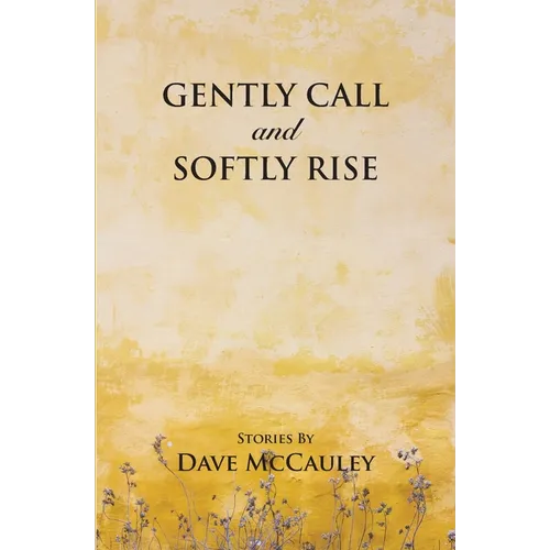 Gently Call and Softly rise - Paperback
