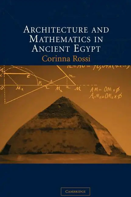 Architecture and Mathematics in Ancient Egypt - Hardcover